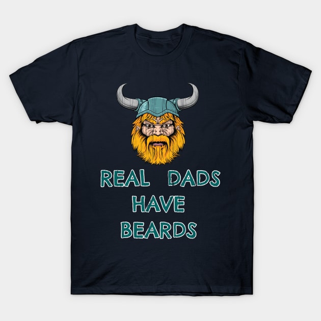 Mens Real Dads Have Beards Viking Lovers T -Shirt For Dad T-Shirt by klimentina